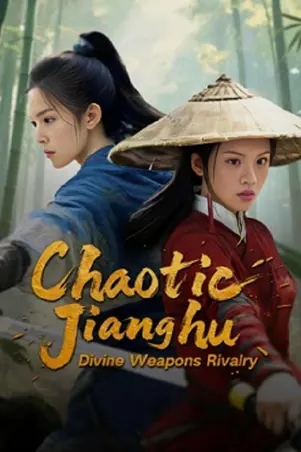 chaotic-jianghu-divine-weapons-rivalry-2025-ยุทธภพปั่นป่วน-ชิงอาวุธศักดิ์สิทธิ์